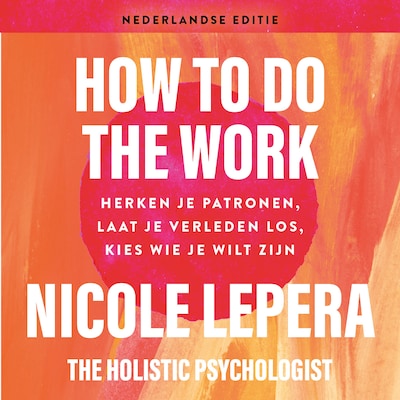 How to do the work - Nederlandse editie