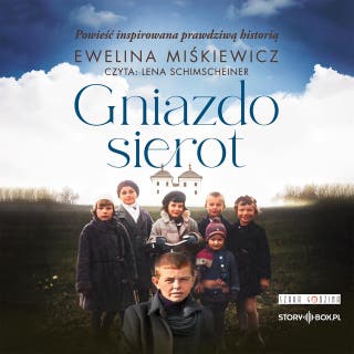 Gniazdo sierot – okładka audiobooka, autor Ewelina Miśkiewicz