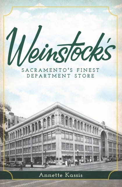 Weinstock's: Sacramento's Finest Department Store – omslag til lydbogen af Annette Kassis