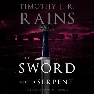 The Sword and the Serpent – omslag till ljudboken av Timothy J. R. Rains
