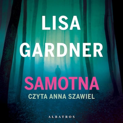 Samotna – okładka audiobooka, autor Lisa Gardner