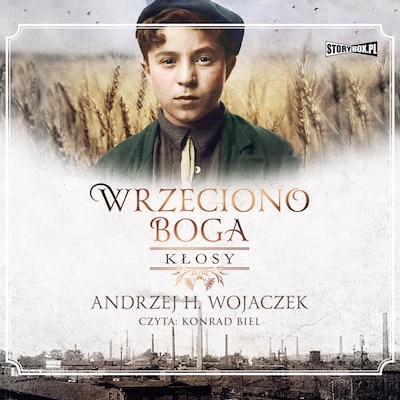 Wrzeciono Boga. Tom 1. Kłosy – okładka audiobooka, autor Andrzej Wojaczek
