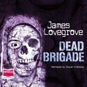 Dead Brigade – okładka audiobooka, autor James Lovegrove