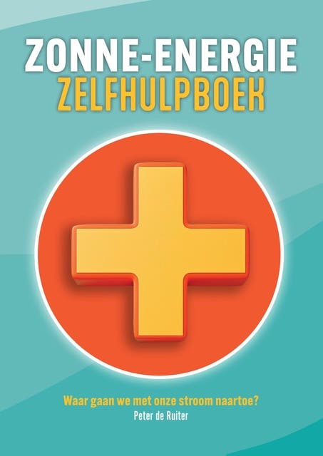Zonne-energie Zelfhulpboek: Waar gaan we met onze stroom naartoe?