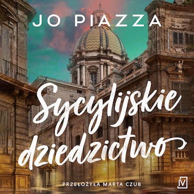 Sycylijskie dziedzictwo – okładka audiobooka, autor Jo Piazza