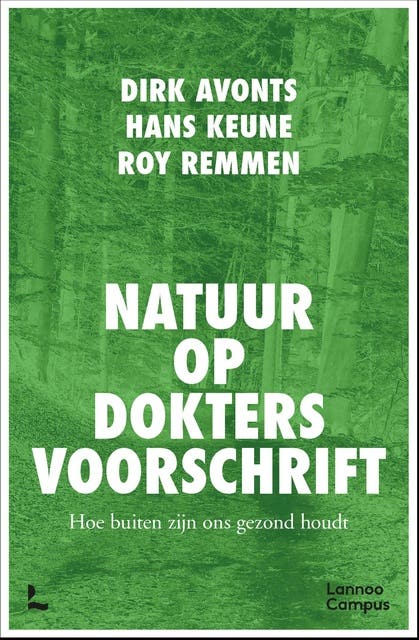 Natuur op doktersvoorschrift: Hoe buiten zijn ons gezond houdt – omslag van het luisterboek van Dirk Avonts,Hans Keune,Roy Remmen