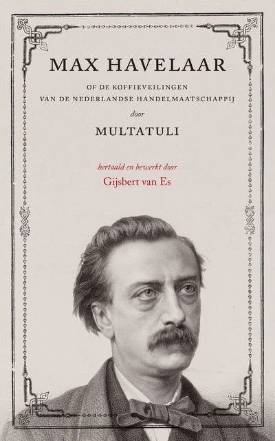 Max Havelaar: Of de koffieveilingen van de Nederlandse handelmaatschappij