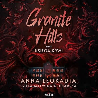 Granite Hills. Tom I. Księga krwi – okładka audiobooka, autor Anna Leokadia