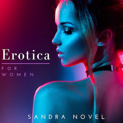 Erotica For Women – omslag van het luisterboek van Sandra Novel