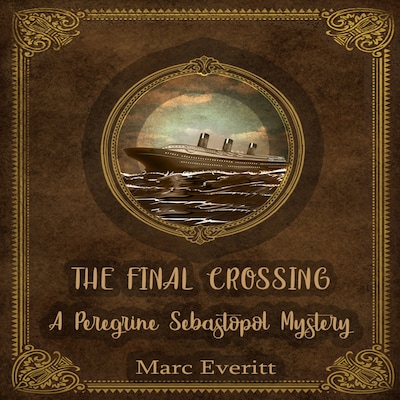 The Final Crossing:  A Peregrine Sebastopol Mystery
