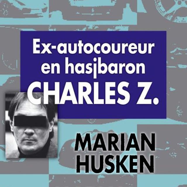 Ex-autocoureur en hasjbaron Charles Z. – omslag van het luisterboek van Marian Husken