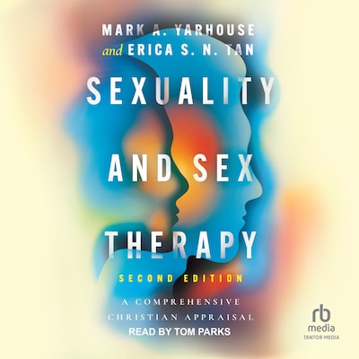 Sexuality and Sex Therapy – omslag til lydbogen af Mark A. Yarhouse, Erica S. N. Tan