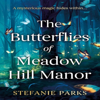 The Butterflies of Meadow Hill Manor – omslag til lydbogen af Stefanie Parks