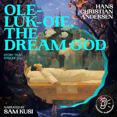 Ole-Luk-Oie, the Dream God (Story Time, Episode 134) – omslag til lydbogen af Hans Christian Andersen