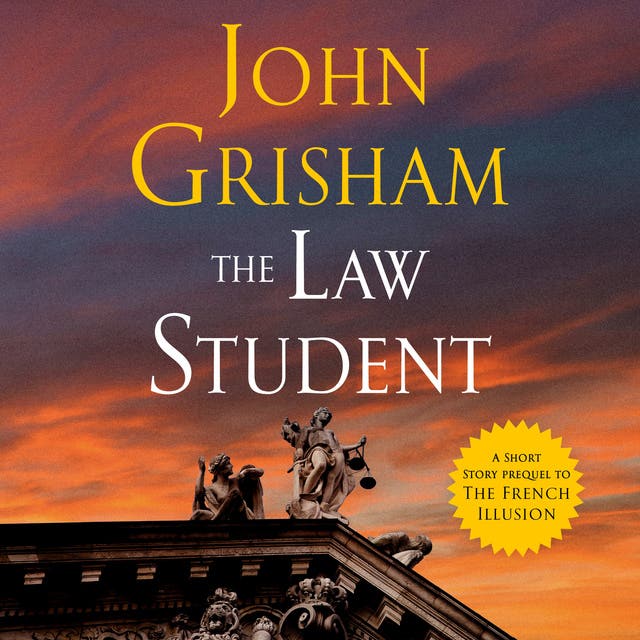 The Law Student: A Short Story Prequel to The French Illusion – omslag til lydbogen af John Grisham