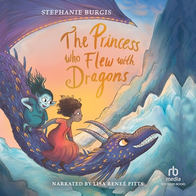 The Princess Who Flew with Dragons – omslag til lydbogen af Stephanie Burgis