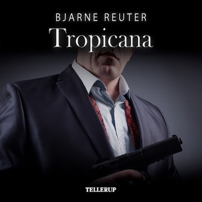 Mafia-trilogien #2: Tropicana – omslag til lydbogen af Bjarne Reuter