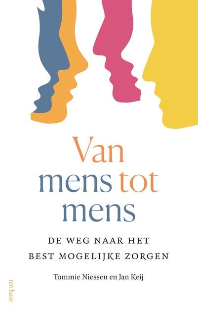 Van mens tot mens: De weg naar het best mogelijke zorgen – omslag van het luisterboek van Jan Keij,Tommie Niessen