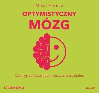 Optymistyczny mózg – okładka audiobooka, autor Mikel Alonso