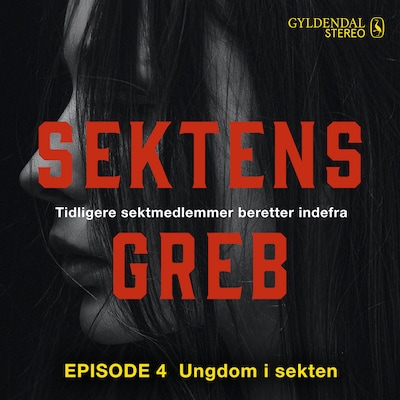 Sektens greb: Ungdom i sekten EP#4 – omslag til lydbogen af Camilla Louise Johnson