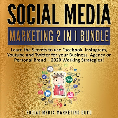 Social Media Marketing 2 in 1 Bundle: Learn the Secrets to use Facebook, Instagram, Youtube and Twitter for your Business, Agency or Personal Brand – 2020 Working Strategies!