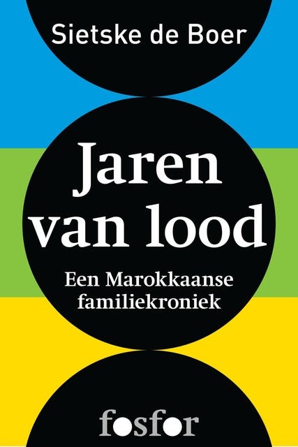 Jaren van lood: een Marokkaanse familiekroniek – omslag van het luisterboek van Sietske de Boer