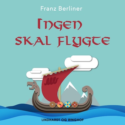 Ingen skal flygte – omslag til lydbogen af Franz Berliner