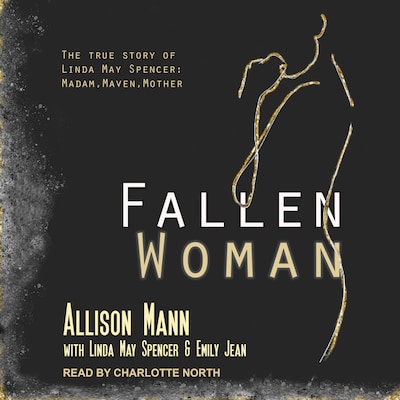 Fallen Woman the True Story of Linda May Spencer – omslag til lydbogen af Allison Mann