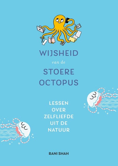 Wijsheid van de stoere octopus: Lessen over zelfliefde uit de natuur – omslag van het luisterboek van Rani Shah