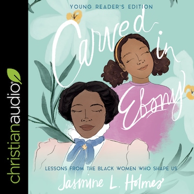 Carved in Ebony, Young Reader's Edition – omslag til lydbogen af Jasmine L. Holmes
