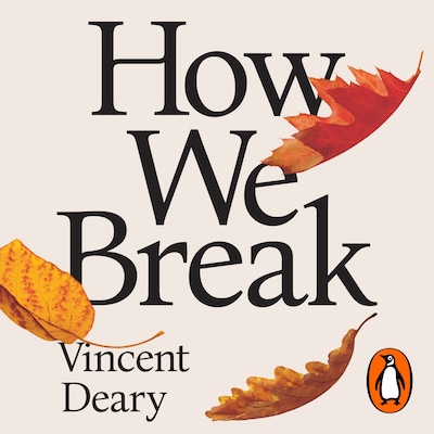 How We Break – omslag til lydbogen af Vincent Deary