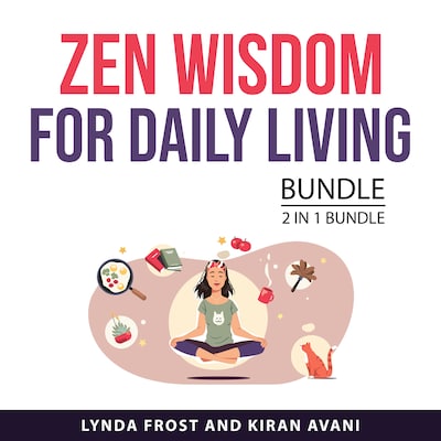 Zen Wisdom for Daily Living Bundle, 2 in 1 Bundle