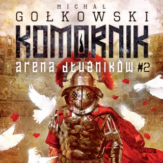 Komornik. Arena Dłużników - tom 2 – okładka audiobooka, autor Michał Gołkowski