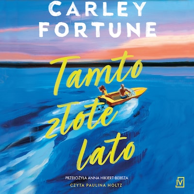 Tamto złote lato – okładka audiobooka, autor Carley Fortune