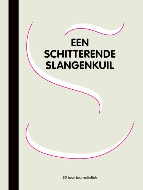 Een schitterende slangenkuil: 50 jaar journalistiek