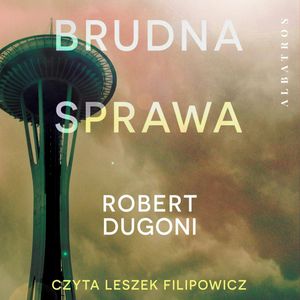 Brudna sprawa – okładka audiobooka, autor Robert Dugoni