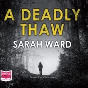 A Deadly Thaw – okładka audiobooka, autor Sarah Ward