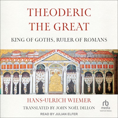 Theoderic the Great – omslag til lydbogen af Hans-Ulrich Wiemer