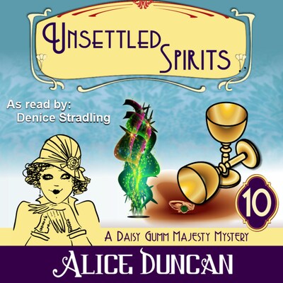 Unsettled Spirits (A Daisy Gumm Majesty Mystery, Book 10) – omslag til lydbogen af Alice Duncan