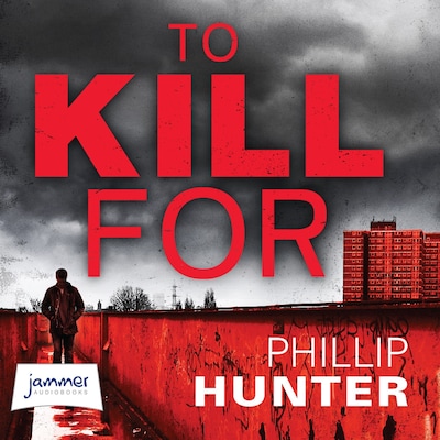 To Kill For – omslag til lydbogen af Phillip Hunter