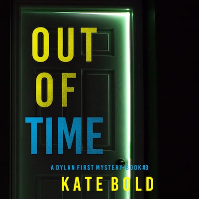 Out of Time (A Dylan First FBI Suspense Thriller—Book Three)
