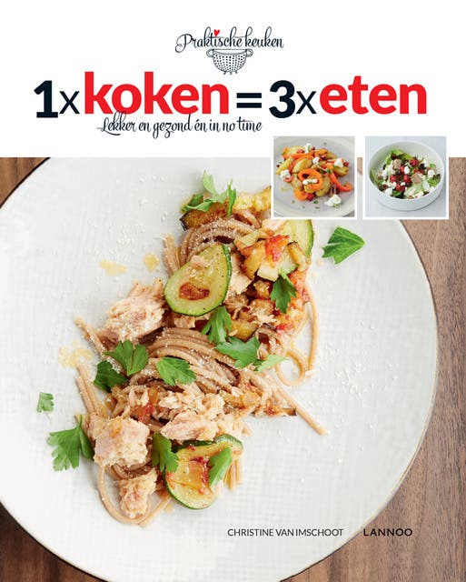 1 x koken = 3 x eten ): lekker en gezond én in no time – omslag van het luisterboek van Christine van Imschoot