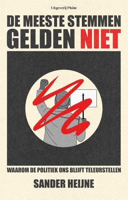 De meeste stemmen gelden niet: Waarom de politiek ons blijft teleurstellen – omslag van het luisterboek van Sander Heijne