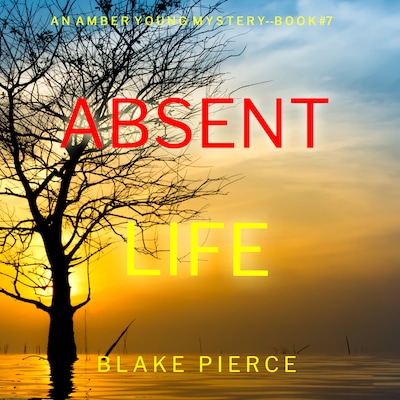 Absent Life (An Amber Young FBI Suspense Thriller—Book 7) – omslag til lydbogen af Blake Pierce