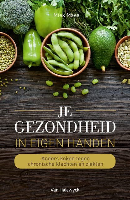 Je gezondheid in eigen handen: Anders koken tegen chronische klachten en ziekten – omslag van het luisterboek van Miek Maes