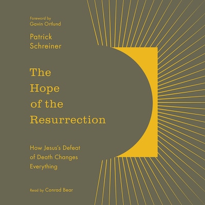 The Hope of the Resurrection – omslag til lydbogen af Patrick Schreiner