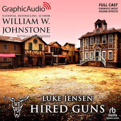 Hired Guns [Dramatized Adaptation] – omslag til lydbogen af William W. Johnstone, J.A. Johnstone