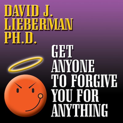 Get Anyone to Forgive You For Anything – omslag til lydbogen af David J. Lieberman