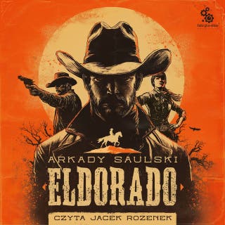 Eldorado – okładka audiobooka, autor Arkady Saulski