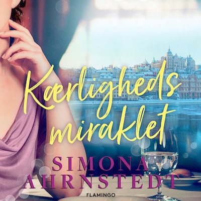 Kærlighedsmiraklet – omslag til lydbogen af Simona Ahrnstedt